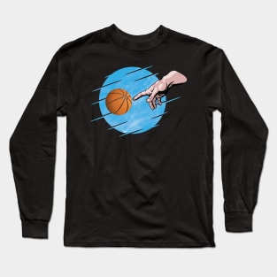 Basketball is a divine creation ! Long Sleeve T-Shirt